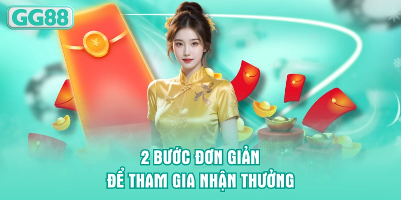 2 bước đơn giản để tham gia nhận thưởng