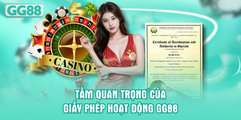 Tầm quan trọng của giấy phép hoạt động GG88